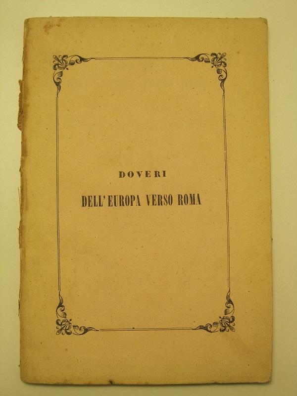 Doveri dell'Europa verso Roma.   Estratto dall'opera 'Roma al cospetto dell'Europa'  del Sig. Paolo Sauzet.   (Dal francese)